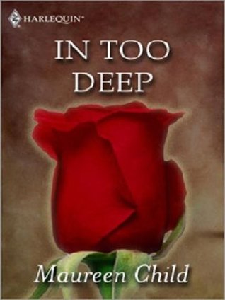 In Too Deep Maureen Child In Too Deep Maureen Child
