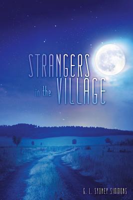 Strangers in the Village G.L. Sydney Simmons Strangers in the Village G.L. Sydney Simmons