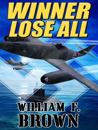 Winner Lose All - William F. Brown