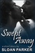 Swept Away (Don't Read in the Closet)