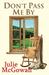 Don't Pass Me by by Julie McGowan Don't Pass Me by by Julie McGowan