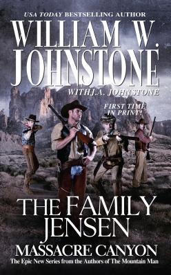 Family Jensen  Massacre Canyon - William W. Johnstone , J.A. Johnstone