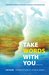 Take Words With You; Scripture Promises & Prayers