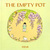 The Empty Pot