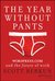 The Year Without Pants: WordPress.com and the Future of Work by Scott Berkun