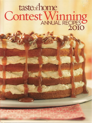 Taste Of Home Contest Winning Annual Recipes 2010
