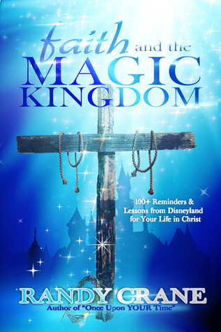 Faith and the Magic Kingdom Faith and the Magic Kingdom