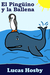 El Pingüino y la Ballena