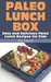 Paleo Lunch Box: Easy and Delicious Paleo Lunch Recipes for Kids