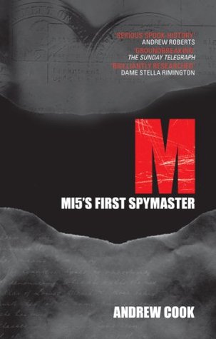 M: MI5s First Spymaster Andrew Cook M: MI5s First Spymaster Andrew Cook