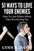 51 Ways to Love Your Enemies: How to love others when they are hurting you