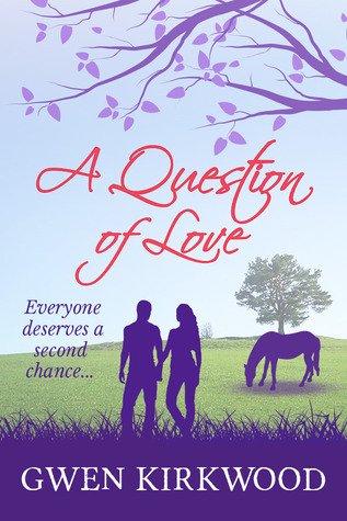A Question of Love Gwen Kirkwood A Question of Love Gwen Kirkwood