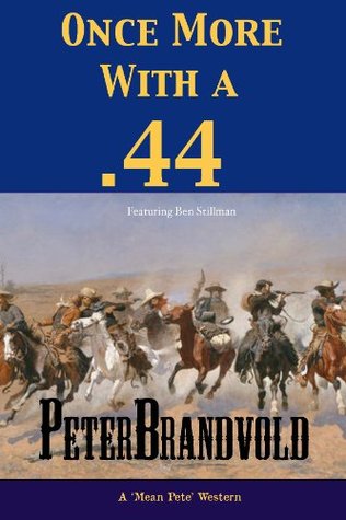 Once More With A .44 Peter Brandvold Once More With A .44 Peter Brandvold