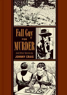 Fall Guy for Murder and Other Stories (The EC Comics Library)