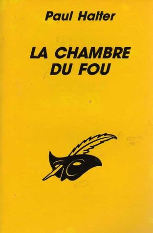 La Chambre Du Fou Paul Halter La Chambre Du Fou Paul Halter