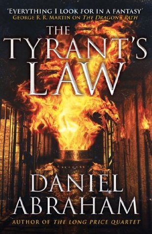 The Tyrant’s Law (The Dagger and the Coin #3) by Daniel Abraham The Tyrant’s Law (The Dagger and the Coin #3) by Daniel Abraham
