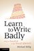 Learn to Write Badly