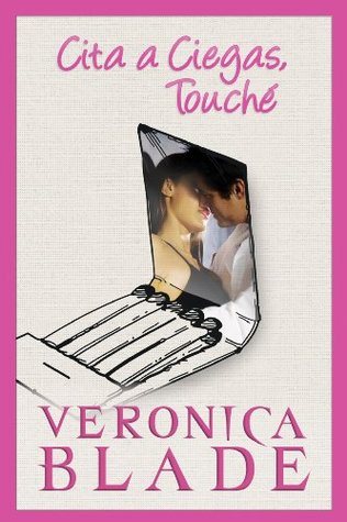 Cita a Ciegas, Touché Veronica Blade Cita a Ciegas, Touché Veronica Blade