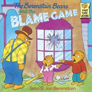 The Berenstain Bears and the Blame Game (First Time Books (The Berenstain Bears)