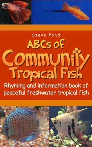 ABCs of Community Tropical Fish Steve Pond ABCs of Community Tropical Fish Steve Pond