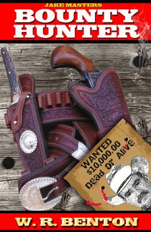 Jake Masters Bounty Hunter - W. R. Benton