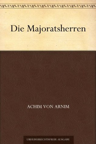 Achim von Arnim die majoratsherren Achim von Arnim die majoratsherren