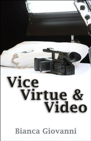 (2012 self-pub) Vice, Virtue & Video Bianca Giovanni (2012 self-pub) Vice, Virtue & Video Bianca Giovanni