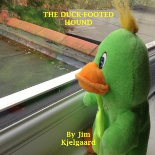 THE DUCK-FOOTED HOUND James Arthur Kjelgaard THE DUCK-FOOTED HOUND James Arthur Kjelgaard