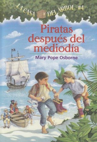 Piratas Despues del Mediodia (Magic Tree House #4)