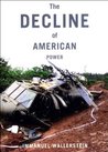 The Decline of American Power: The U.S. in a Chaotic World The Decline of American Power: The U.S. in a Chaotic World