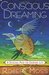 Conscious Dreaming: A Spiritual Path for Everyday Life