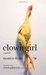 Clown Girl by Monica Drake Clown Girl by Monica Drake
