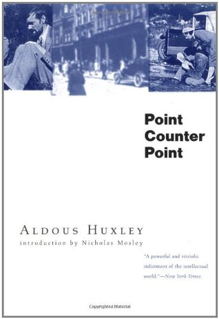 Aldous Huxley point counterpoint Aldous Huxley point counterpoint