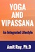Yoga and Vipassana: An Integrated Life Style