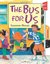 The Bus for Us