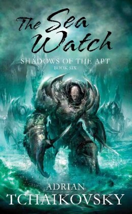 The Sea Watch (Shadows of the Apt #6) by Adrian Tchaikovsky The Sea Watch (Shadows of the Apt #6) by Adrian Tchaikovsky