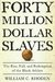 Forty Million Dollar Slaves: The Rise, Fall, and Redemption of the Black Athlete