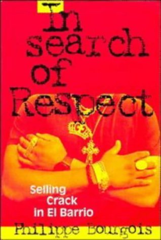 an analysis of crime and street culture in search of respect selling crack in el barrio by philippe In search of respect has 2,422 into the crack selling culture in el barrio years of imbeding himself in the street culture el barrio aka east harlem. an analysis of crime and street culture in search of respect selling crack in el barrio by philippe In search of respect has 2,422 into the crack selling culture in el barrio years of imbeding himself in the street culture el barrio aka east harlem.