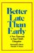 Better Late Than Early: A New Approach to Your Child's Education