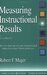 Measuring Instructional Results, Or, Got a Match?: How to Find Out If Your Instructional Objectives Have Been Achieved
