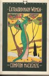 Extraordinary Women by Compton Mackenzie Extraordinary Women by Compton Mackenzie