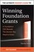 The Ultimate Insider's Guide to Winning Foundation Grants: A Foundation CEO Reveals the Secrets You Need to Know