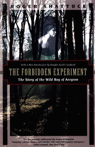 the forbidden experiment by roger shattuck essay Forbidden knowledge represents the capstone of roger shattuck's career as one of america's most original and gifted thinkers the forbidden experiment : the story of the wild boy of aveyron by roger shattuck. the forbidden experiment by roger shattuck essay Forbidden knowledge represents the capstone of roger shattuck's career as one of america's most original and gifted thinkers the forbidden experiment : the story of the wild boy of aveyron by roger shattuck.