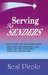 Serving As Senders: How to Care for Your Missionaries While They Are Preparing to Go, While They Are on the Field, When They Return Home