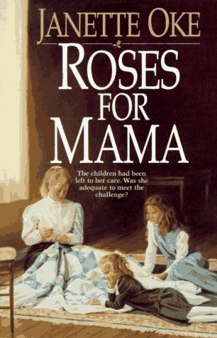 Roses for Mama by Janette Oke — Reviews, Discussion, Bookclubs, Lists