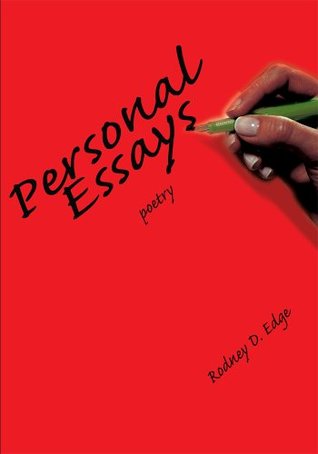 Personal Essays: poetry Rodney Edge Personal Essays: poetry Rodney Edge