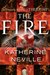 The Fire by Katherine Neville The Fire by Katherine Neville