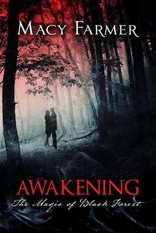 Awakening (The Magic of Black Forest #2) Macy Farmer Awakening (The Magic of Black Forest #2) Macy Farmer