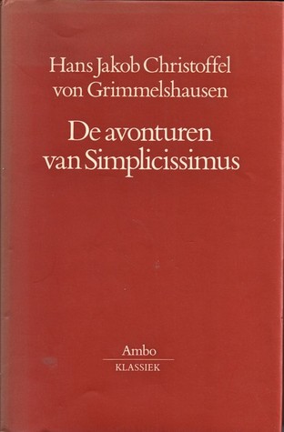 De avonturen van Simplicissimus Hans Jakob Christoffel von Grimmelshausen De avonturen van Simplicissimus Hans Jakob Christoffel von Grimmelshausen