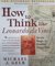 How to Think Like Leonardo Da Vinci: Seven Steps to Genius Every Day